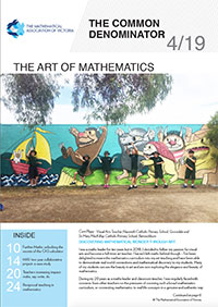 Download the July 2019 issue of The Common Denominator, a quarterly magazine for mathematics educators by the Mathematical Association of Victoria. It provides information and articles about the MAV and its activities, and maths education in general.
