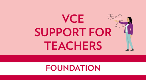 VCE Support for Teachers - Foundation