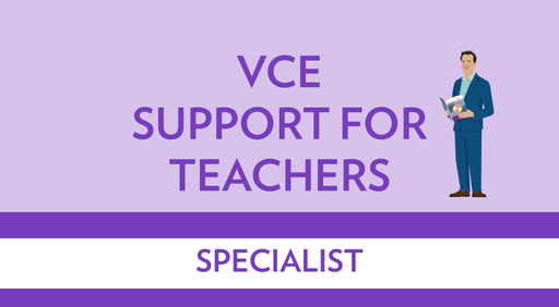 VCE Support for Teachers - Specialist