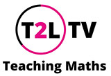 T2L TV Teaching Maths