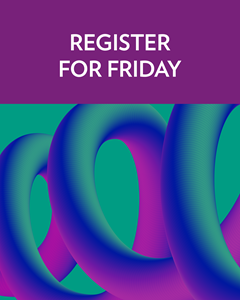Register for Friday